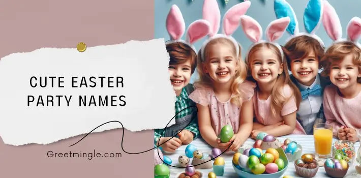 Cute Easter Party Names