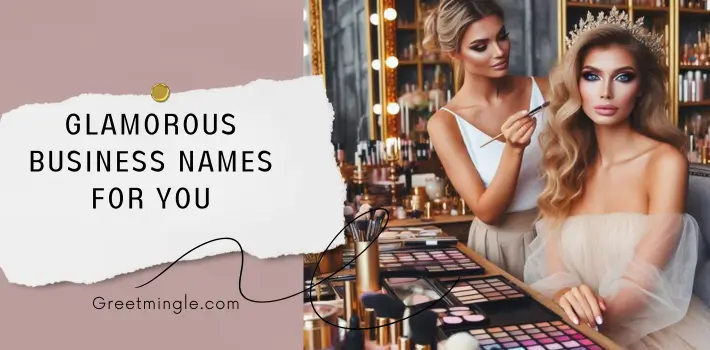 Glamorous Business Names For You 