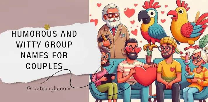 Humorous And Witty Group Names for Couples