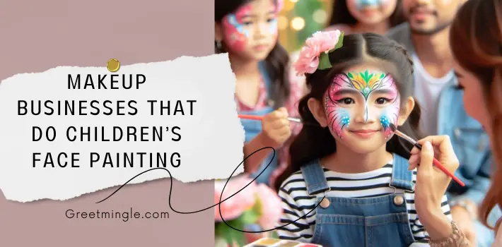 Makeup Businesses That Do Children’s Face Painting