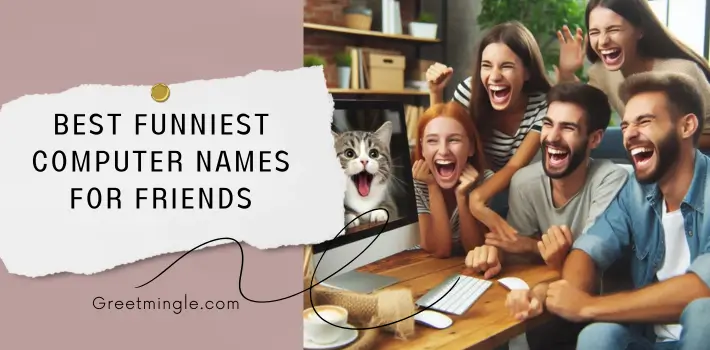 Best Funniest Computer Names for Friends