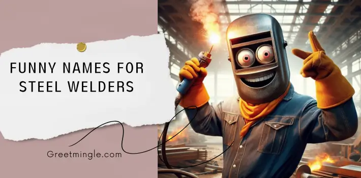 Funny Names For Steel Welders