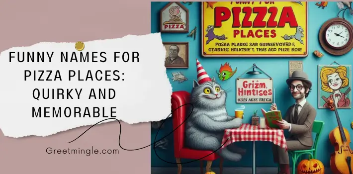 Funny Names for Pizza Places Quirky and Memorable