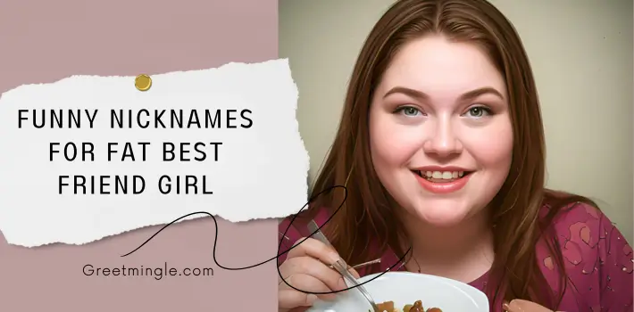 Funny Nicknames For Fat Best Friend Girl