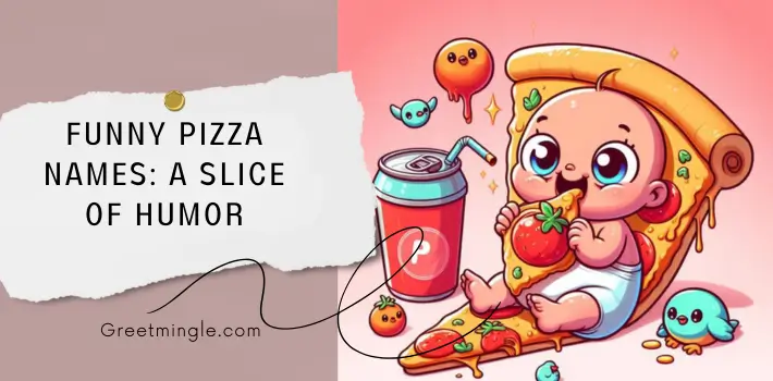 Funny Pizza Names A Slice of Humor