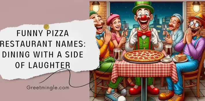 Funny Pizza Restaurant Names Dining with a Side of Laughter