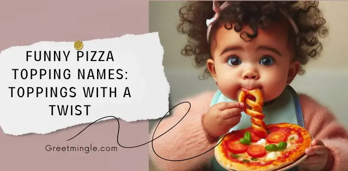 Funny Pizza Topping Names Toppings with a Twist