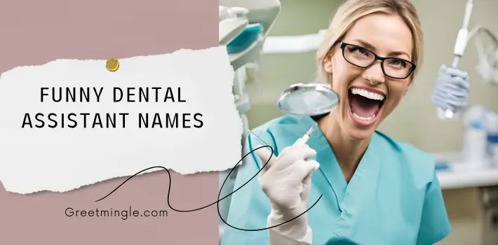 Funny Dental Assistant Names