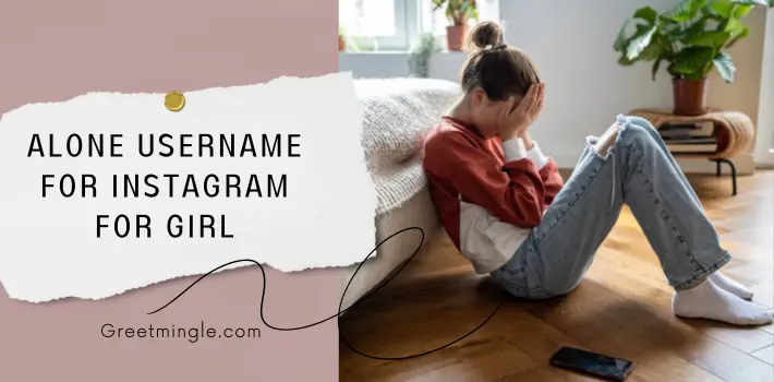 Alone Username For Instagram For Girl