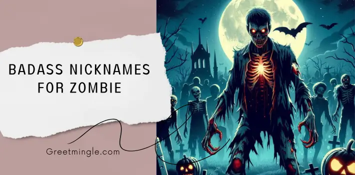 Badass nicknames For zombie