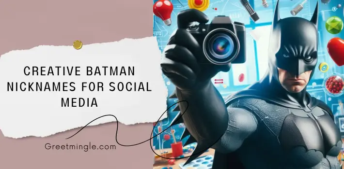 Creative Batman Nicknames For Social Media