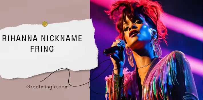 Rihanna Nickname Fring