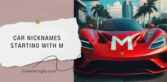 Car Nicknames Starting With M