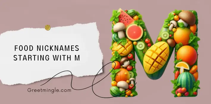 Food Nicknames Starting With M