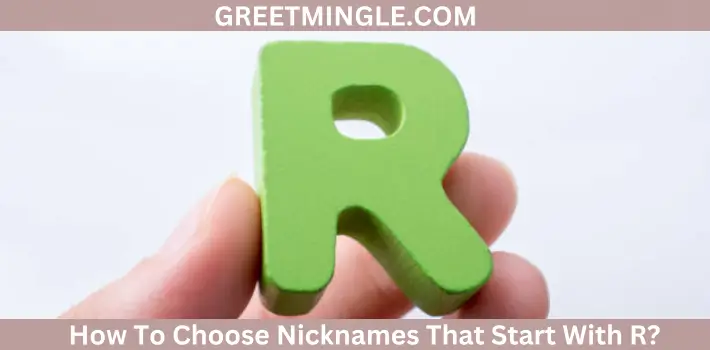 How To Choose Nicknames That Start With R