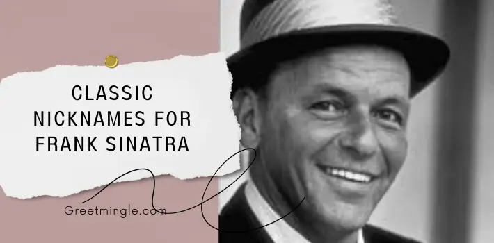 Classic Nicknames For Frank Sinatra