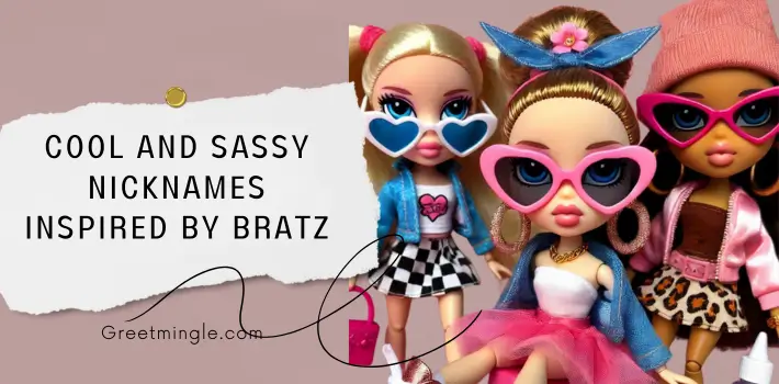 Cool And Sassy Nicknames Inspired By Bratz