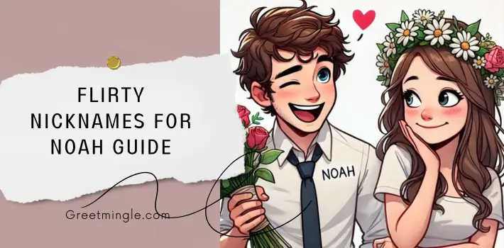 Flirty Nicknames For Noah Guide