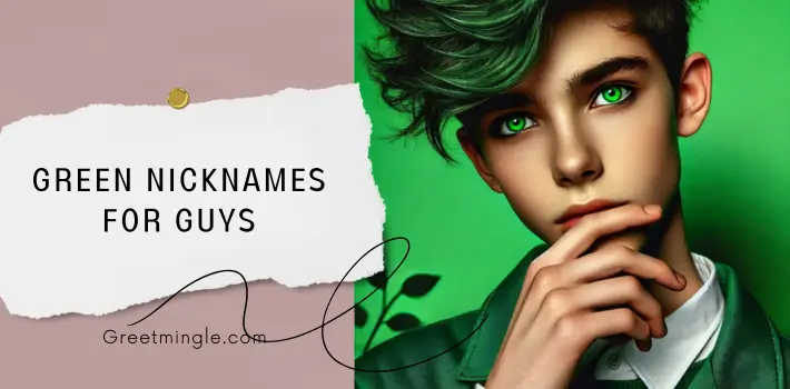 Green Nicknames For Guys