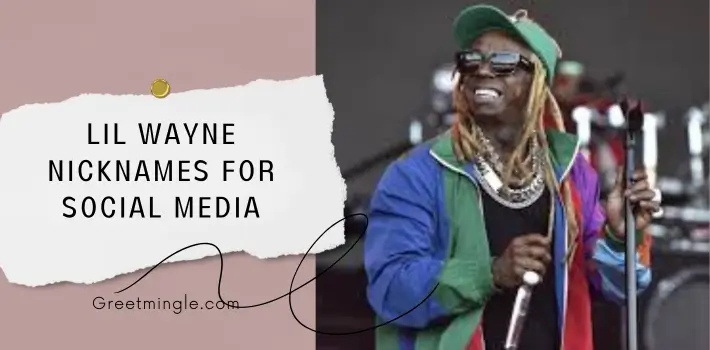 Lil Wayne Nicknames For Social Media