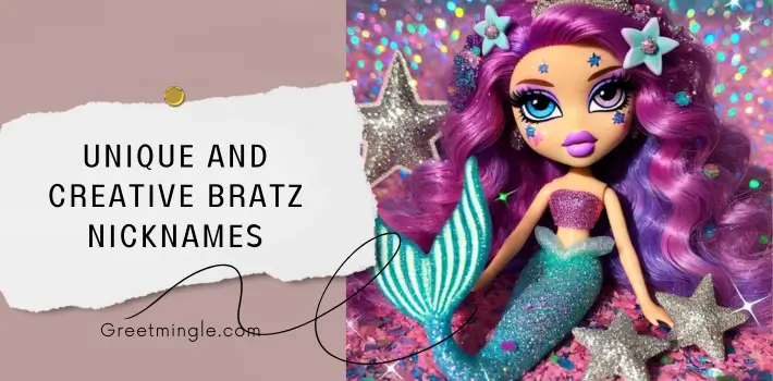 Unique And Creative Bratz Nicknames