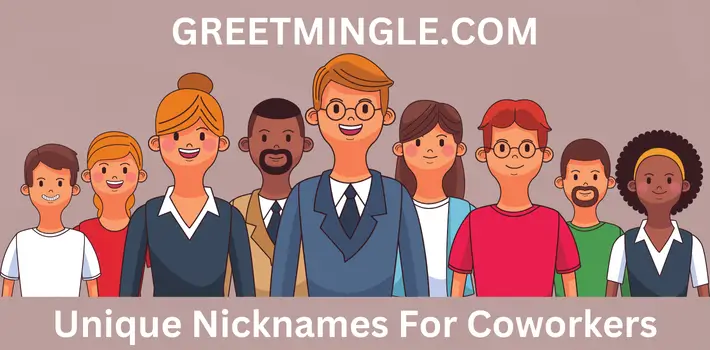 Unique Nicknames For Coworkers