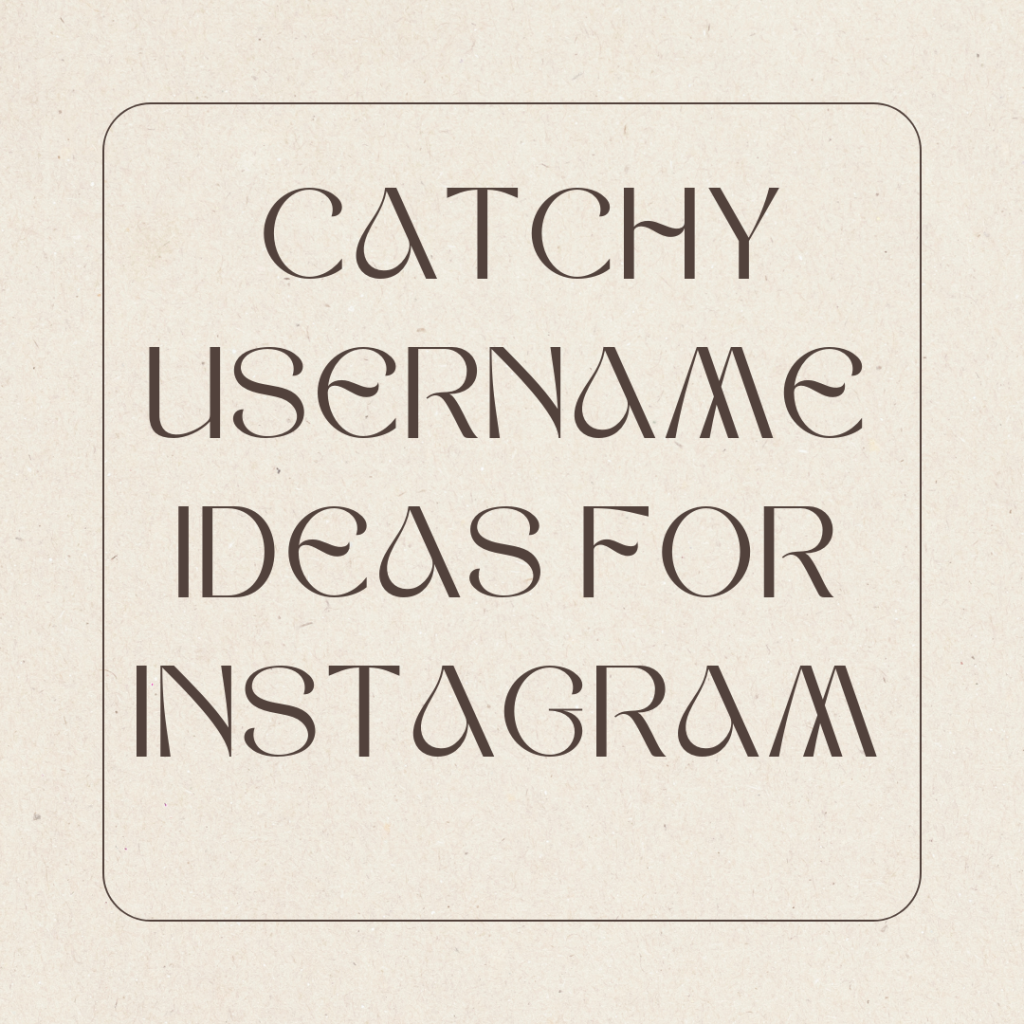 catchy username ideas for instagram